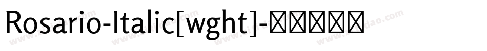 Rosario-Italic[wght]字体转换
